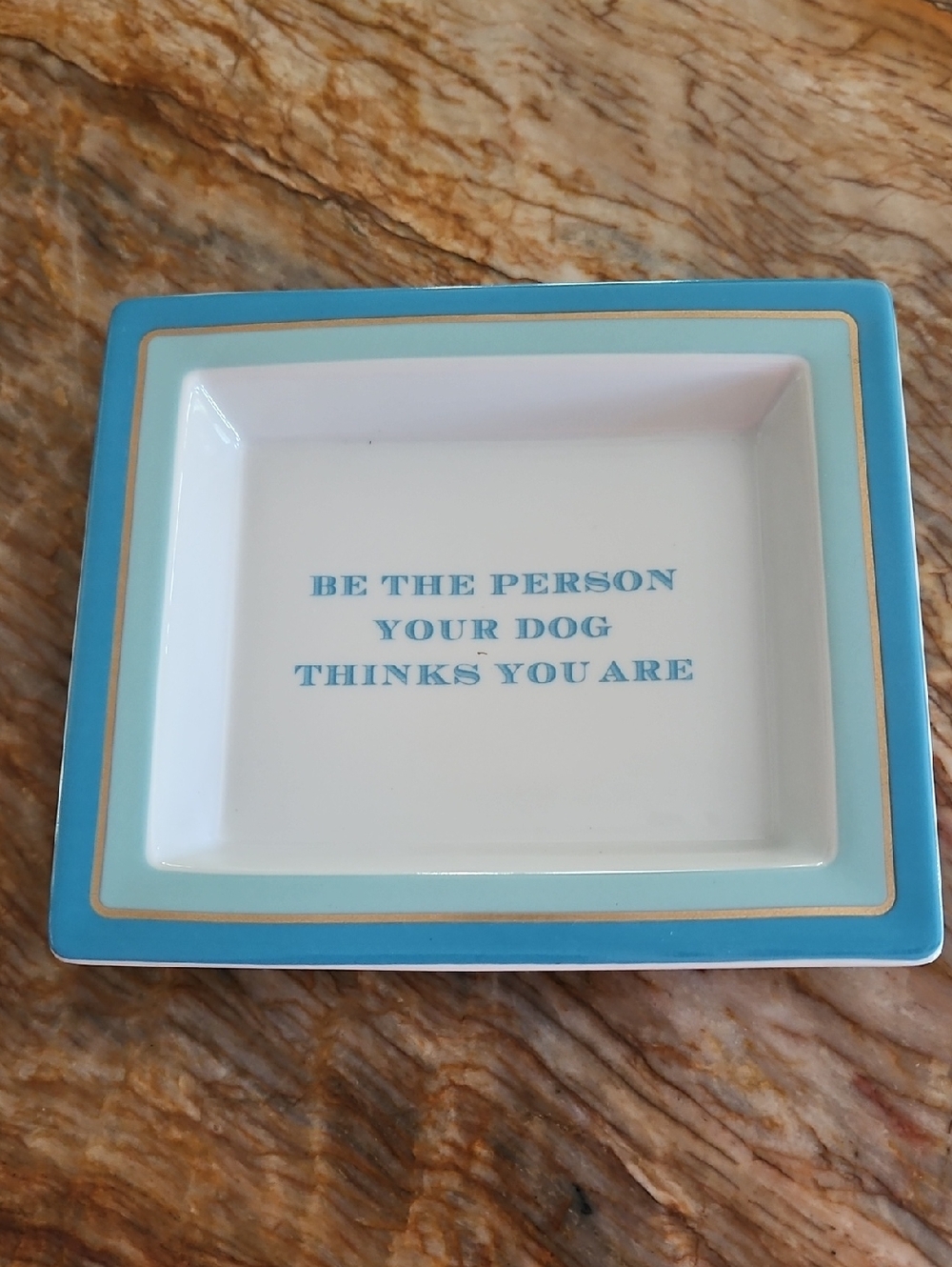 Two's Company "Be the Person Your Dog Thinks You Are" porcelain desk tray.